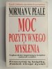 MOC POZYTYWNEGO MYŚLENIA - Norman V. Peale